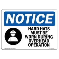 OSHA Notice Sign - Hard Hats Must Be Worn During |  Aluminum Sign | Protect Your Business, Construction Site, Warehouse & Shop Area |  Made in the USA