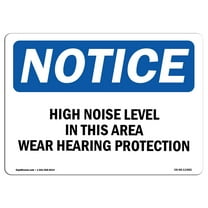 OSHA Notice Sign - High Noise Level In This Area Wear Hearing |  Aluminum Sign | Protect Your Business, Work Site, Warehouse & Shop Area |  Made in the USA