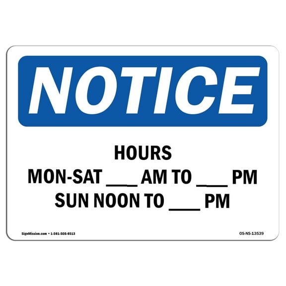 OSHA Notice Sign - Hours Mon - Sat ____ Am To ____ Pm Sun Noon |  Aluminum Sign | Protect Your Business, Work Site, Warehouse & Shop Area |  Made in the USA