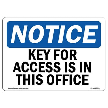 OSHA Notice Sign - Key For Access Is In The Office |  Aluminum Sign | Protect Your Business, Construction Site, Warehouse & Shop Area |  Made in the USA