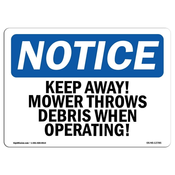 SignMission OS-NS-A-1014-L-13785 10 x 14 in. OSHA Notice Sign - Keep Away Mower Throws Debris When Operating
