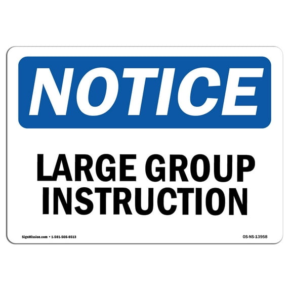 OSHA Notice Sign - Large Group Instruction | Aluminum Sign | Protect Your Business, Construction Site, Warehouse & Shop Area | Made in the USA