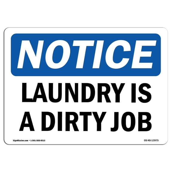 OSHA Notice Sign - Laundry Is A Dirty Job |  Aluminum Sign | Protect Your Business, Construction Site, Warehouse & Shop Area |  Made in the USA