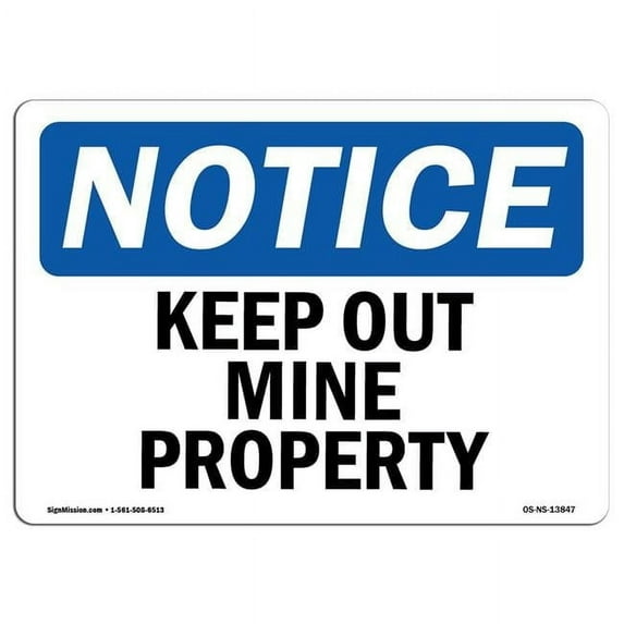 OSHA Notice Sign - Keep Out Mine Property | Aluminum Sign | Protect Your Business, Construction Site, Warehouse & Shop Area | Made in the USA