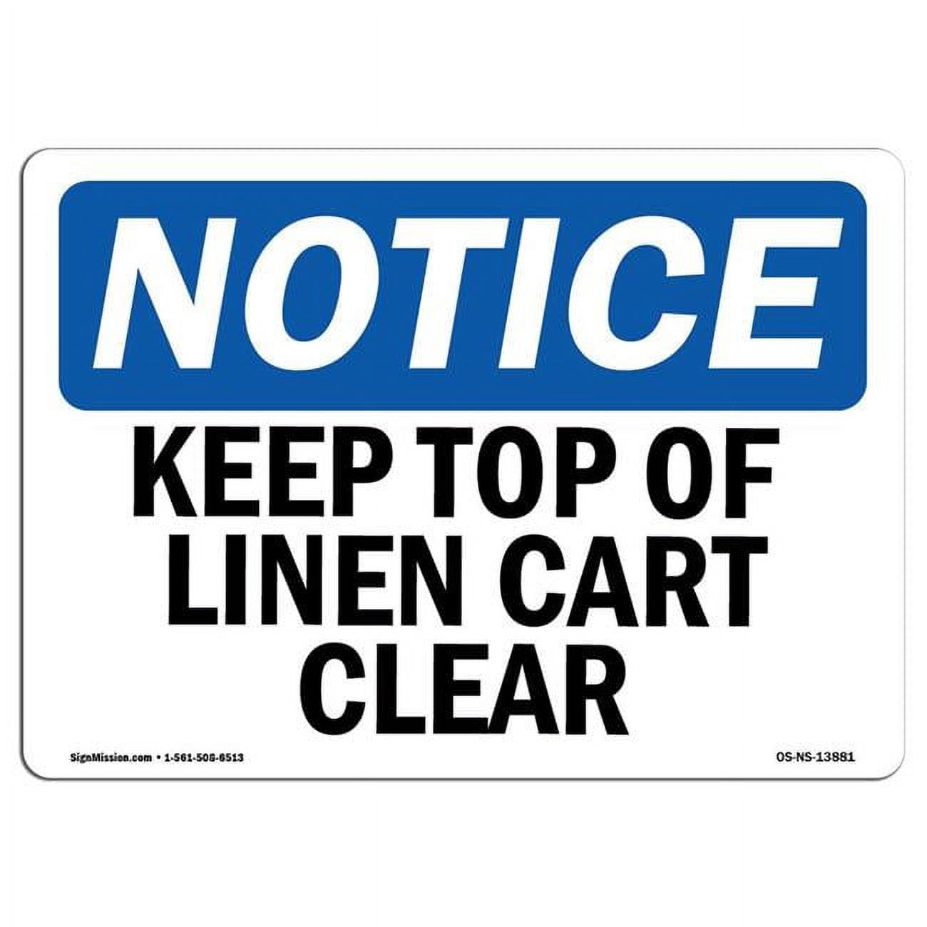 SignMission 10 x 14 in. OSHA Notice Sign - Keep Top of Linen Cart Clear ...