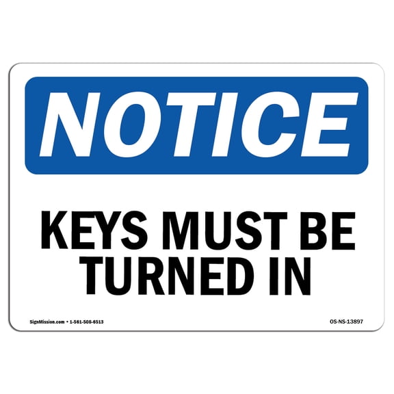 OSHA Notice Sign - Keys Must Be Turned In |  Aluminum Sign | Protect Your Business, Construction Site, Warehouse & Shop Area |  Made in the USA