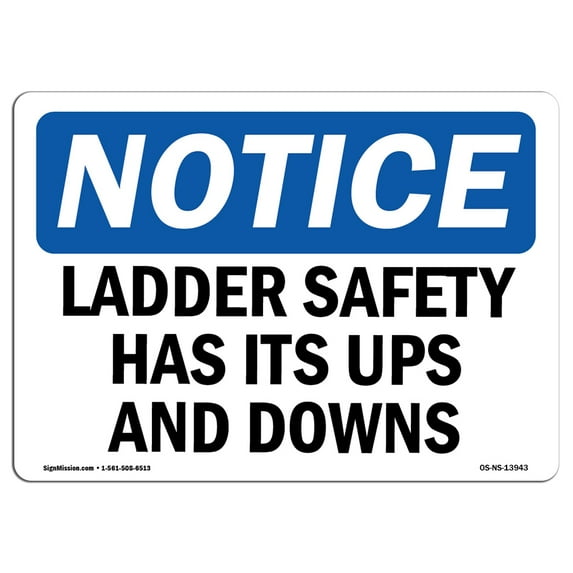 SignMission OS-NS-A-1014-L-13943 10 x 14 in. OSHA Notice Sign - Ladder Safety Has Its Ups & Downs