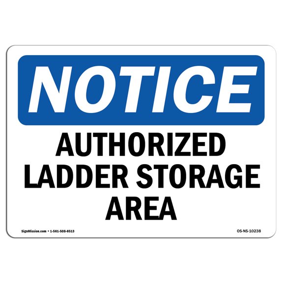 OSHA Notice Sign - Ladder Storage Area |  Aluminum Sign | Protect Your Business, Construction Site, Warehouse & Shop Area |  Made in the USA