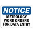 thumbnail image 1 of SignMission OS-NS-A-1014-L-14207 10 x 14 in. OSHA Notice Sign - Metrology Work Orders for Data Entry, 1 of 6