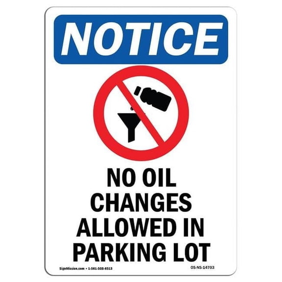 SignMission OS-NS-A-1014-V-14703 10 x 14 in. OSHA Notice Sign - No Oil Changes Allowed