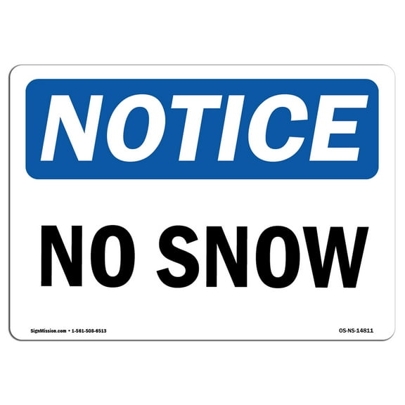 OSHA Notice Sign - No Snow |  Aluminum Sign | Protect Your Business, Construction Site, Warehouse & Shop Area |  Made in the USA