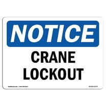 OSHA Notice Sign - NOTICE Crane Lockout |  Aluminum Sign | Protect Your Business, Construction Site, Warehouse & Shop Area |  Made in the USA