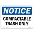 thumbnail image 1 of SignMission OS-NS-A-1014-L-15352 10 x 14 in. OSHA Notice Sign - Notice Compactable Trash Only, 1 of 6