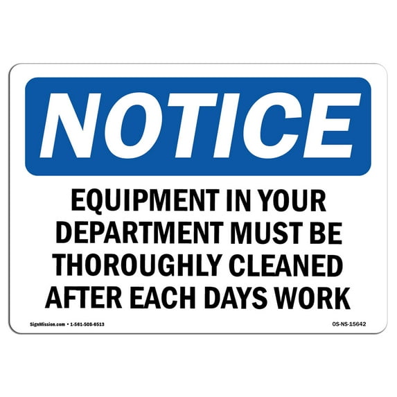 OSHA Notice Sign - NOTICE Equipment In Your Department Must Be Cleaned | Aluminum Sign | Protect Your Business, Work Site, Warehouse | Made in the USA