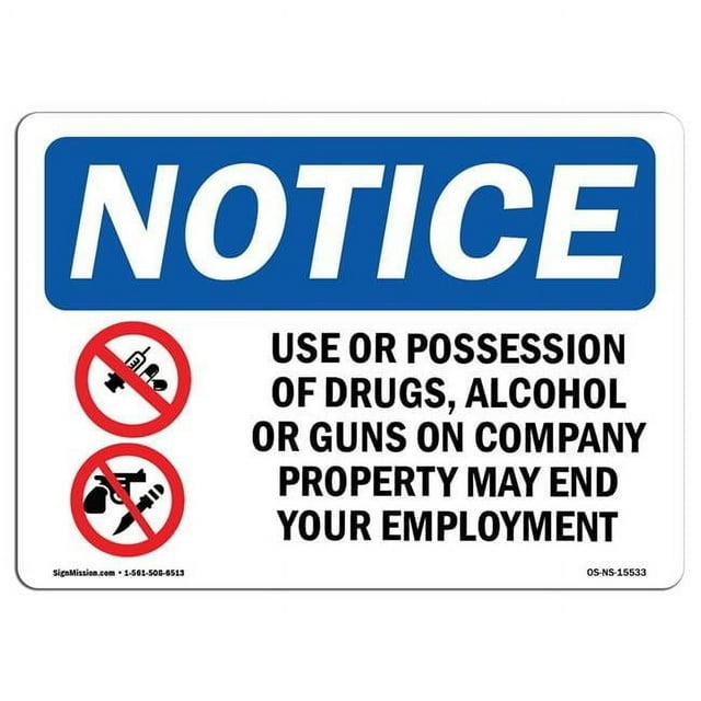 OSHA Notice Sign - NOTICE Drugs Alcohol Or Guns May End Employment | Aluminum Sign | Protect Your Business Work Site Warehouse & Shop |  Made in the USA