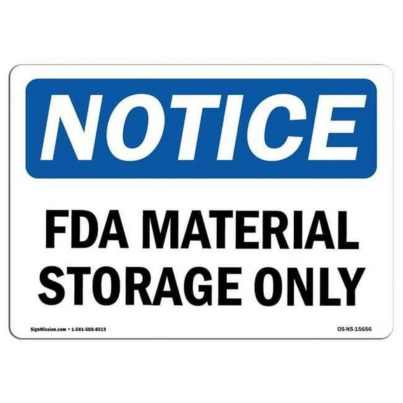 SignMission OS-NS-A-1014-L-15656 10 x 14 in. OSHA Notice Sign - Notice Fda Material Storage Only