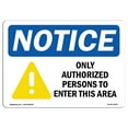thumbnail image 1 of OSHA Notice Sign - NOTICE Only Authorized Persons To Enter This Area |  Aluminum Sign | Protect Your Business, Work Site, Warehouse & Shop |  Made in the USA, 1 of 6