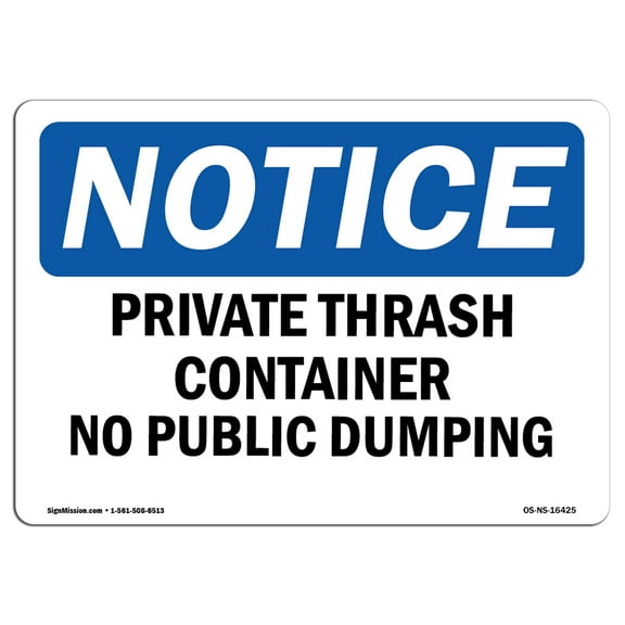 OSHA Notice Sign - NOTICE Private Trash Container No Public Dumping |  Aluminum Sign | Protect Your Business, Work Site, Warehouse & Shop |  Made in the USA