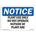 thumbnail image 1 of OSHA Notice Sign - Plant Use Only Do Not Operate Outside Of |  Aluminum Sign | Protect Your Business, Work Site, Warehouse & Shop Area |  Made in the USA, 1 of 6