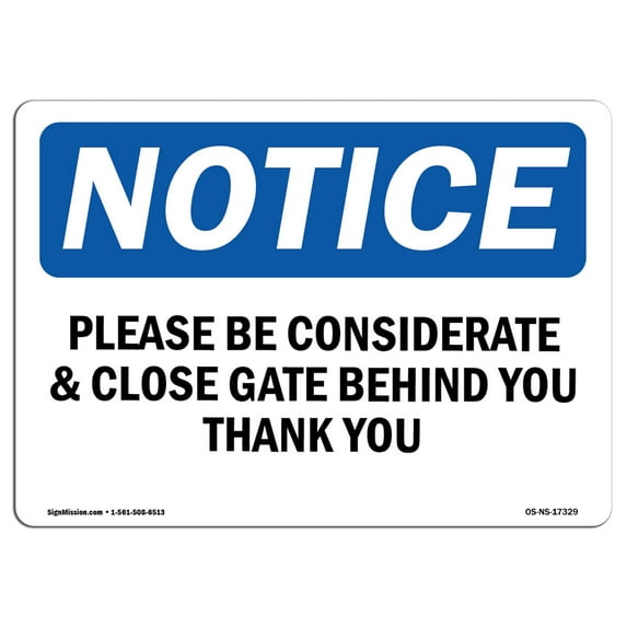 OSHA Notice Sign - Please Be Considerate & Close Gate Behind | Decal | Protect Your Business, Construction Site | Made in the USA