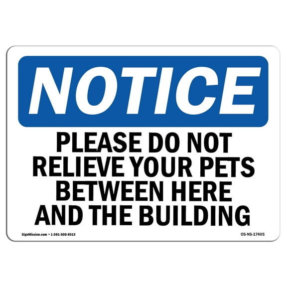 OSHA Notice Sign - Please Do Not Relieve Your Pets Between | Aluminum Sign | Protect Your Business, Work Site, Warehouse & Shop Area | Made in the USA