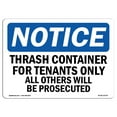 thumbnail image 1 of OSHA Notice Sign - NOTICE Trash Container Tenants Others Prosecuted |  Aluminum Sign | Protect Your Business, Work Site, Warehouse & Shop |  Made in the USA, 1 of 6
