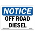 thumbnail image 1 of OSHA Notice Sign - Off Road Diesel |  Aluminum Sign | Protect Your Business, Construction Site, Warehouse & Shop Area |  Made in the USA, 1 of 6