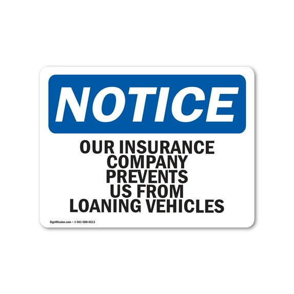 OSHA Notice Sign - Our Insurance Company Prevents Us From Loaning | Aluminum Sign | Protect Your Business, Work Site, Warehouse & Shop | Made in the USA