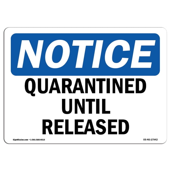 OSHA Notice Sign - Quarantined Until Released | Aluminum Sign | Protect Your Business, Construction Site, Warehouse & Shop Area | Made in the USA