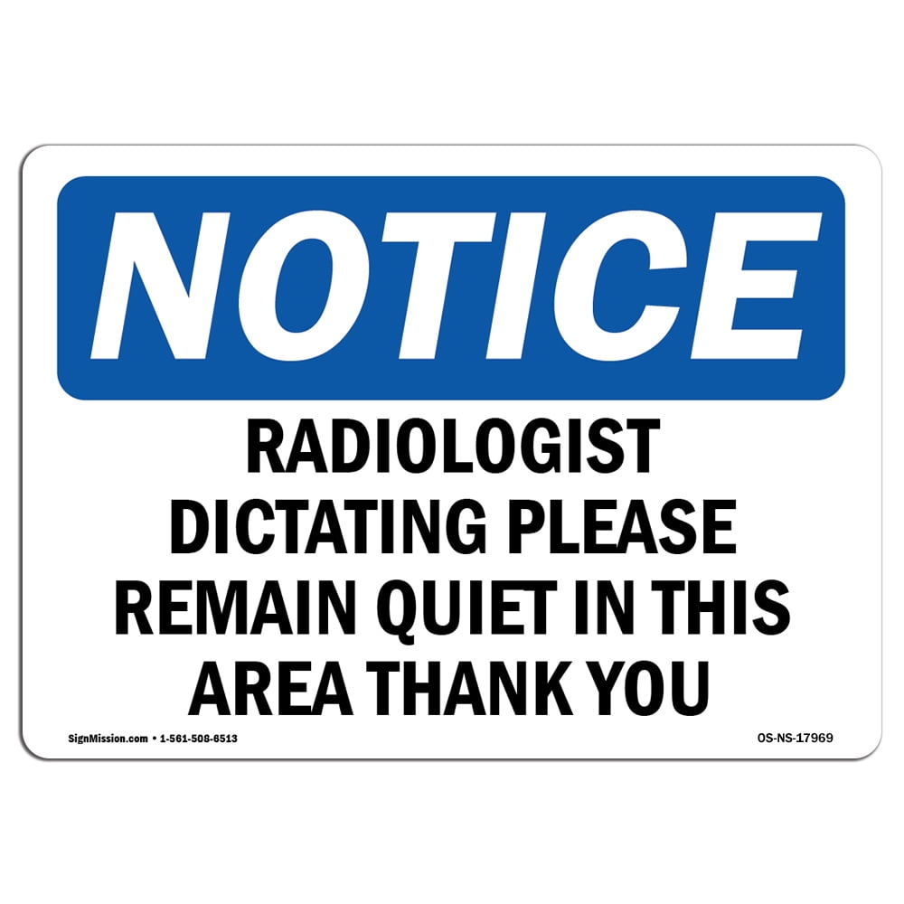 OSHA Notice Sign - Radiologist Dictating Please Remain Quiet | Aluminum ...