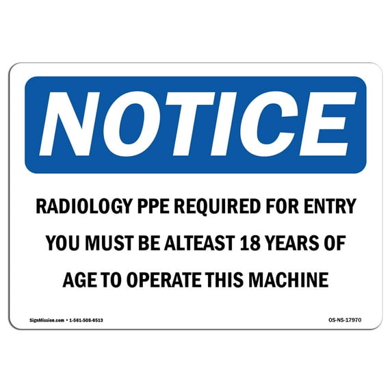 OSHA Notice Sign - Radiology PPE Required For Entry You Must | Aluminum Sign | Protect Your Business, Work Site, Warehouse & Shop Area | Made in the USA