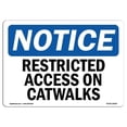 thumbnail image 1 of OSHA Notice Sign - Restricted Access On Catwalks |  Aluminum Sign | Protect Your Business, Construction Site, Warehouse & Shop Area |  Made in the USA, 1 of 6