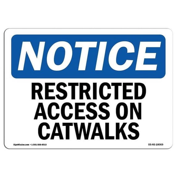 OSHA Notice Sign - Restricted Access On Catwalks | Aluminum Sign | Protect Your Business, Construction Site, Warehouse & Shop Area | Made in the USA