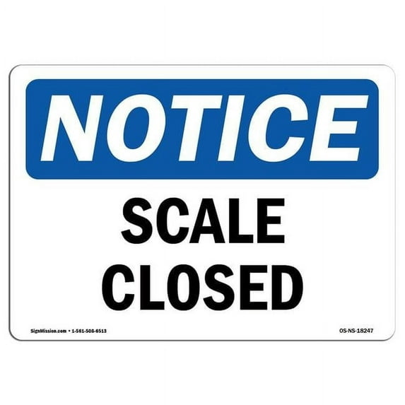 OSHA Notice Sign - Scale Closed | Aluminum Sign | Protect Your Business, Construction Site, Warehouse & Shop Area | Made in the USA