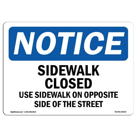 SignMission OS-NS-A-1014-L-18325 10 x 14 in. OSHA Notice Sign - Sidewalk Closed Use Sidewalk on Opposite