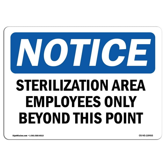 OSHA Notice Sign - Sterilization Area Employees Only Beyond | Aluminum Sign | Protect Your Business, Work Site, Warehouse & Shop Area | Made in the USA