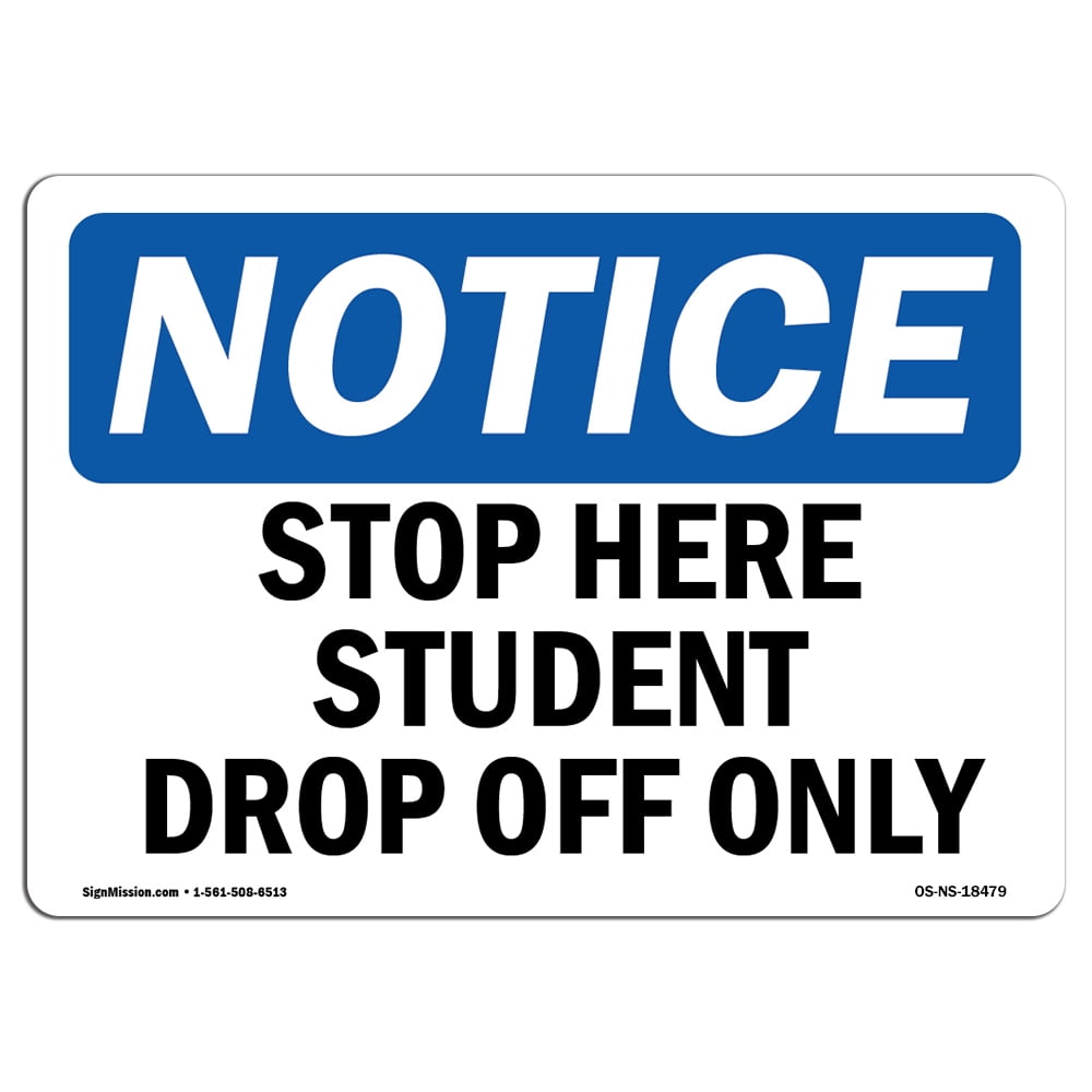 Student Stop OSHA Notice Sign - Stop Here Student Drop Off Only | Aluminum Sign ...