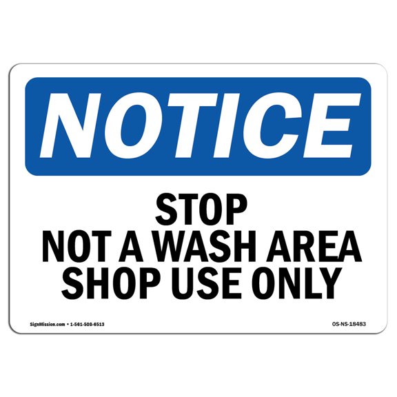OSHA Notice Sign - Stop Not A Wash Area Shop Use Only |  Aluminum Sign | Protect Your Business, Construction Site, Warehouse & Shop Area |  Made in the USA