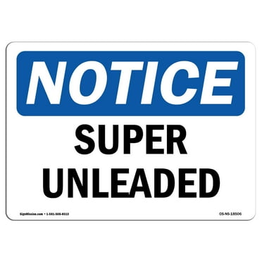 OSHA Notice Sign - Super Unleaded |  Aluminum Sign | Protect Your Business, Construction Site, Warehouse & Shop Area |  Made in the USA