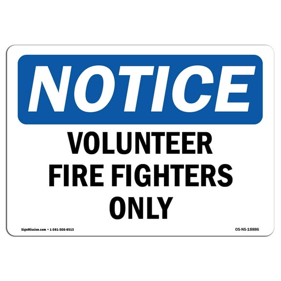 OSHA Notice Sign - Volunteer Fire Fighters Only |  Aluminum Sign | Protect Your Business, Construction Site, Warehouse & Shop Area |  Made in the USA