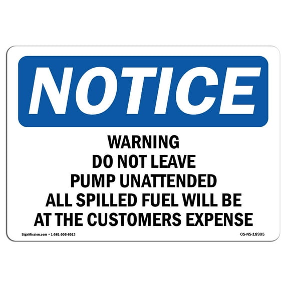 OSHA Notice Sign - Warning Do Not Leave Pump Unattended All | Aluminum Sign | Protect Your Business, Work Site, Warehouse & Shop Area | Made in the USA