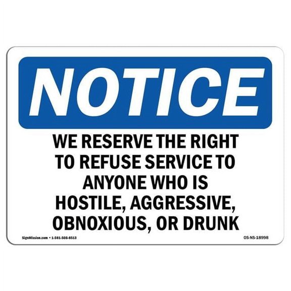 SignMission 10 x 14 in. OSHA Notice Sign - We Reserve the Right to Refuse Service to Anyone