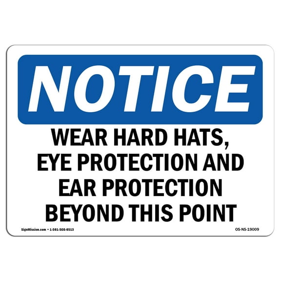 OSHA Notice Sign - Wear Hard Hats Eye Protection And Ear Protection | Aluminum Sign | Protect Your Business Work Site Warehouse & Shop |  Made in the USA