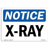 OSHA Notice Sign - X-Ray |  Aluminum Sign | Protect Your Business, Construction Site, Warehouse & Shop Area |  Made in the USA