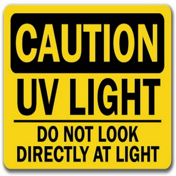 Caution Sign - UV Light Do Not Look Directly At Light - 10" x 14" OSHA Safety Sign