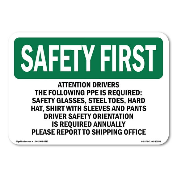OSHA SAFETY FIRST Sign - Attention Drivers The Following PPE Is Required- | Aluminum Sign | Protect Your Business, Work Site, Warehouse | Made in the USA