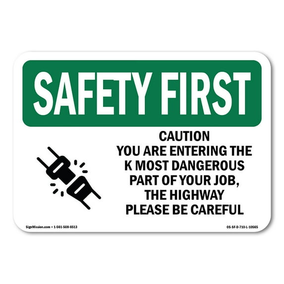 OSHA SAFETY FIRST Sign - Caution You Are Entering The With Symbol | Aluminum Sign | Protect Your Business, Work Site, Warehouse | Made in the USA