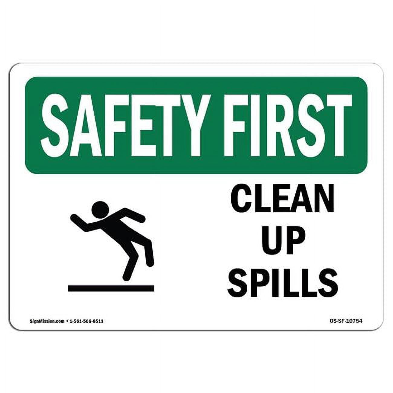 SignMission 10 x 14 in. OSHA Safety First Sign - Clean Up Spills ...