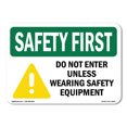 thumbnail image 1 of OSHA SAFETY FIRST Sign - Do Not Enter Unless Wearing Safety | Aluminum Sign | Protect Your Business, Work Site, Warehouse & Shop Area | Made in the USA, 1 of 6