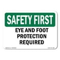 thumbnail image 1 of SignMission OS-SF-A-1014-L-10592 10 x 14 in. OSHA Safety First Sign - Eye & Foot Protection Required, 1 of 6